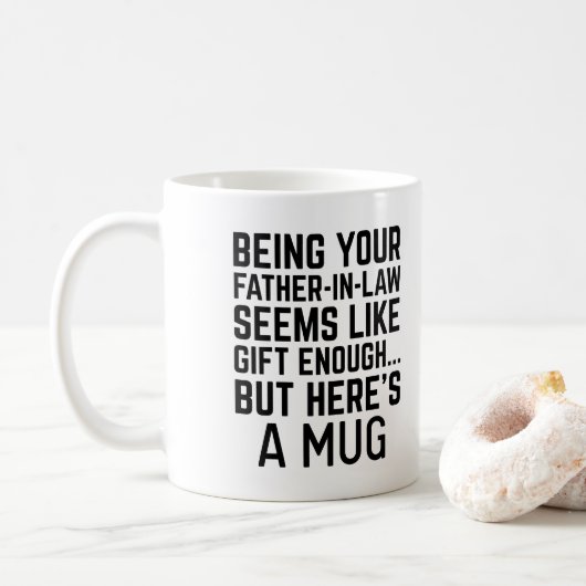 Being Your Father-in-law Seems Like Gift Enough Koffiemok (Met donut)