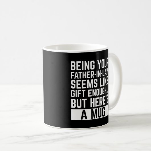 Being Your Father-in-law Seems Like Gift Enough Koffiemok (Voorkant rechts)