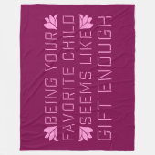 Being Your Favorite Child Seems Like Gift Enough Fleece Deken (Voorkant)