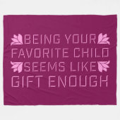 Being Your Favorite Child Seems Like Gift Enough Fleece Deken (Voorkant (Horizontaal))