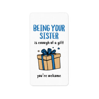 Being Your Sister Is Enough of a Gift Etiket