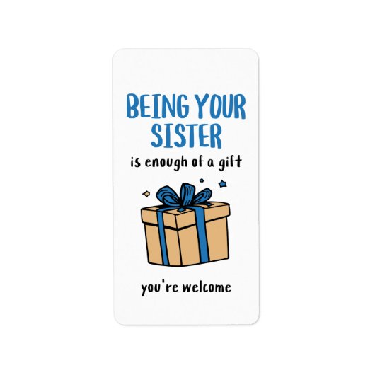 Being Your Sister Is Enough of a Gift Etiket (Voorkant)