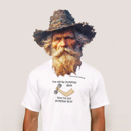 Bejaarde te oud voor gewichtheffen t-shirt