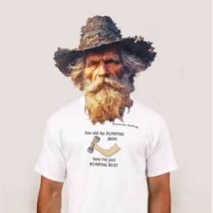 Bejaarde te oud voor gewichtheffen t-shirt