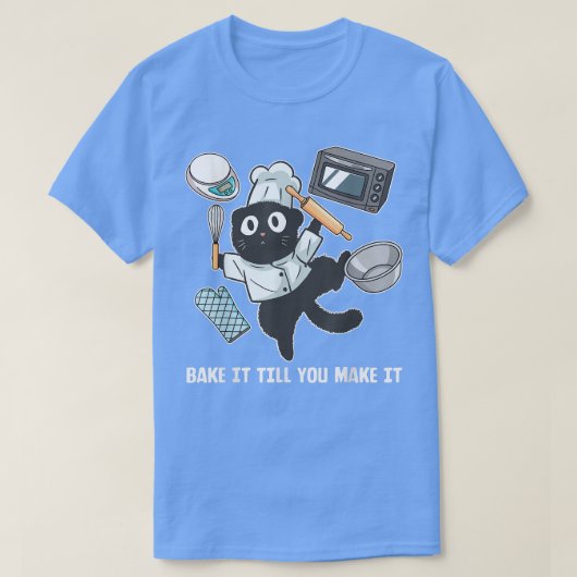 Bek het tot je het grappig maakt, Baker Baking T-shirt (Design voorkant)