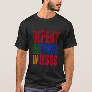 Bekeer u en vertrouw op Jezus T-shirt