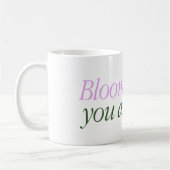 Beker met tekst Bloom waar ben je levend Koffiemok (Links)