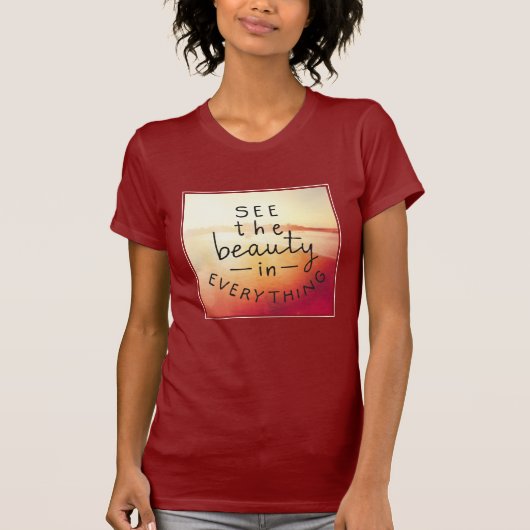 Bekijk de schoonheid in alles t-shirt (Voorkant)