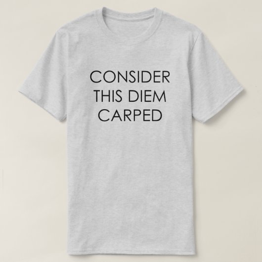 BEKIJK DEZE DIEM-KAARTEN DE DAG MAKEN T-SHIRT (Design voorkant)