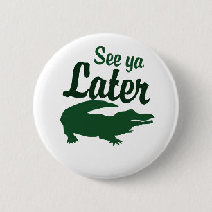 Bekijk je later alligator ronde button 5,7 cm