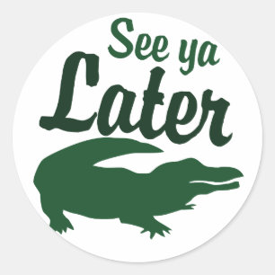 Bekijk je later alligator ronde sticker