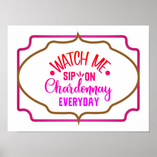 Bekijk me elke dag op Chardonnay Poster