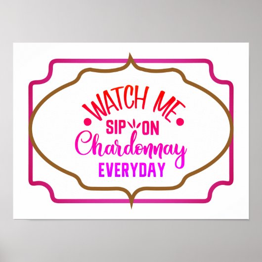 Bekijk me elke dag op Chardonnay Poster (Voorkant)