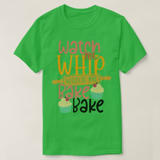 Bekijk me hoe ik de Bake Cake Bake Baking Confe vo T-shirt (Design voorkant)