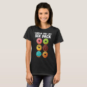 Bekijk mijn 6-pak Donut Doughnut Mannen Vrouwen Gy T-shirt (Voorkant volledig)
