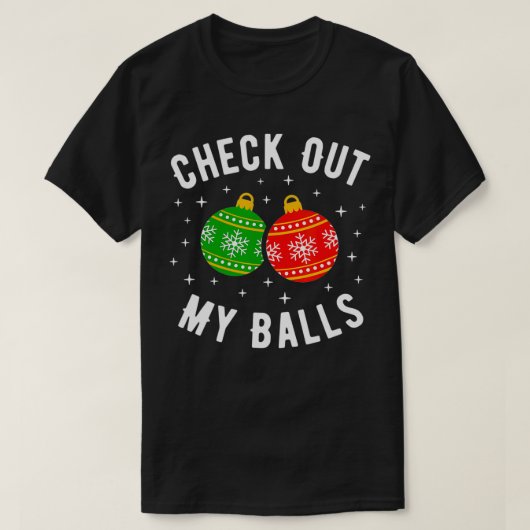 Bekijk mijn ballen Funny Dirty KerstJoke T-shirt (Design voorkant)