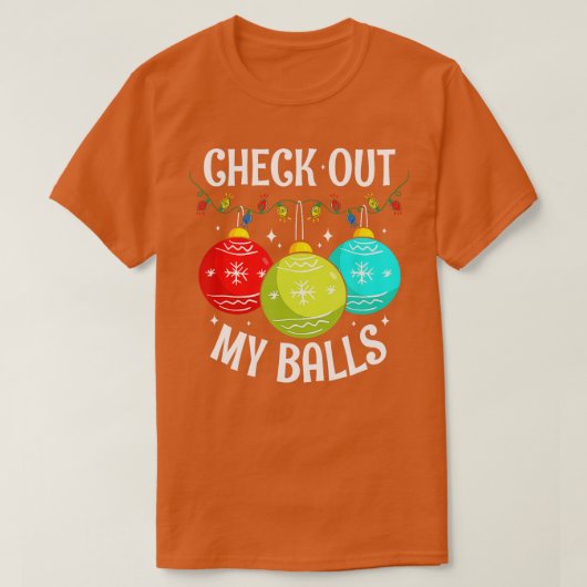 Bekijk mijn ballen Funny Dirty met Kerstfeest Deco T-shirt (Design voorkant)
