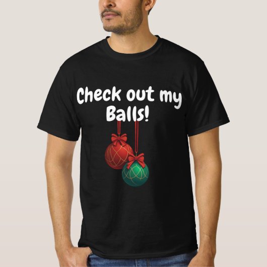 Bekijk mijn ballen! Grappige kerst ornamenten T-shirt (Voorkant)