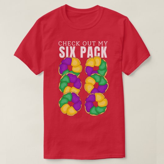 Bekijk mijn King Cake Six Pack Gras C Gras Gras T-shirt (Design voorkant)