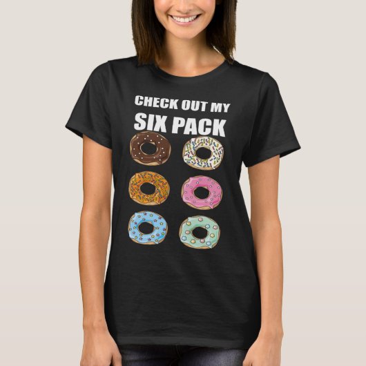 Bekijk mijn Six Pack Donut voor Donut T-shirt (Voorkant)