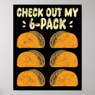Bekijk mijn zes 6-pack met taco's voor grappige Ci Poster