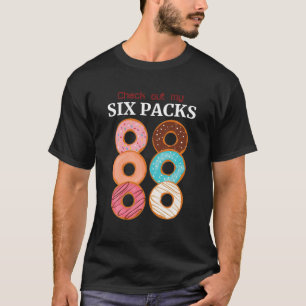 Bekijk mijn zes pakketten, grappige Gym Quotes, Do T-shirt