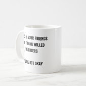 Bekijk uw vrienden met sterke witte dochters koffiemok (Voorkant links)