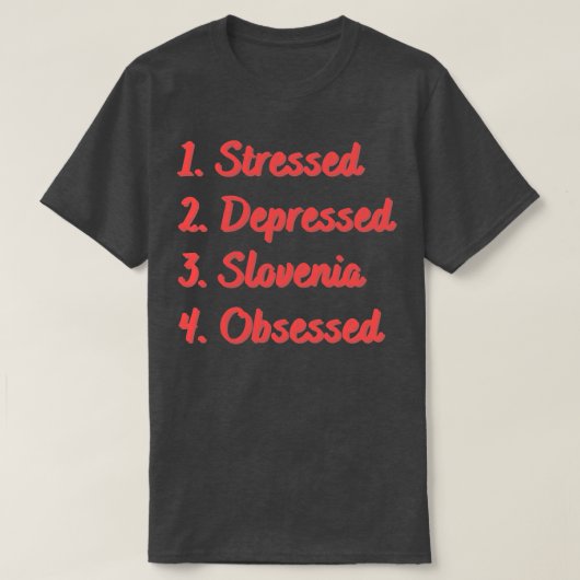 beklemd depressief slovenië geobsedeerd t-shirt (Design voorkant)