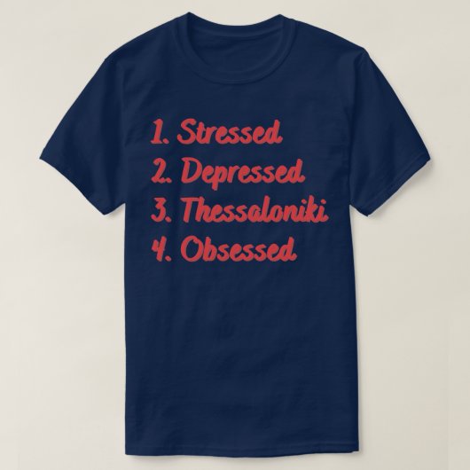 beklemd depressief thessaloniki geobsedeerd t-shirt (Design voorkant)