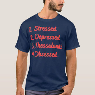 beklemd depressief thessaloniki geobsedeerd t-shirt