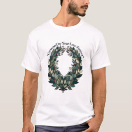 Bekroond door uw liefde voor altijd lauwerkrans T- T-shirt