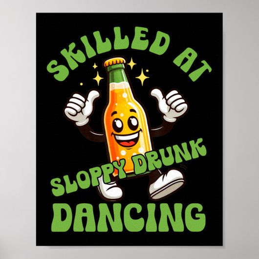 Bekwaam bij slordig Drink dansen Grappig Drink sle Poster (Voorkant)