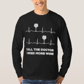 Bel de dokter Ik heb meer wijn hartslag grappig T-shirt