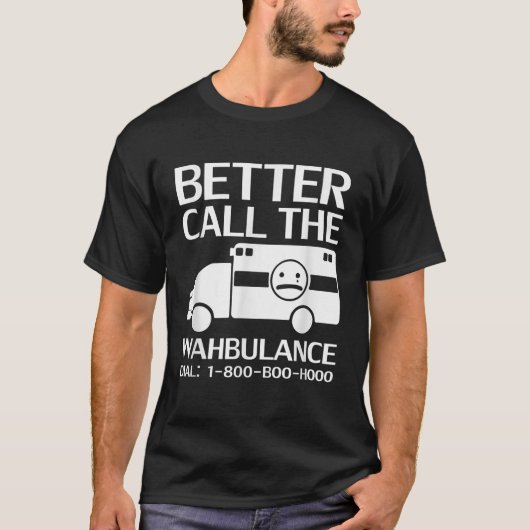 Bel de Wahbulance Sarcastic Pity Party T-shirt (Voorkant)