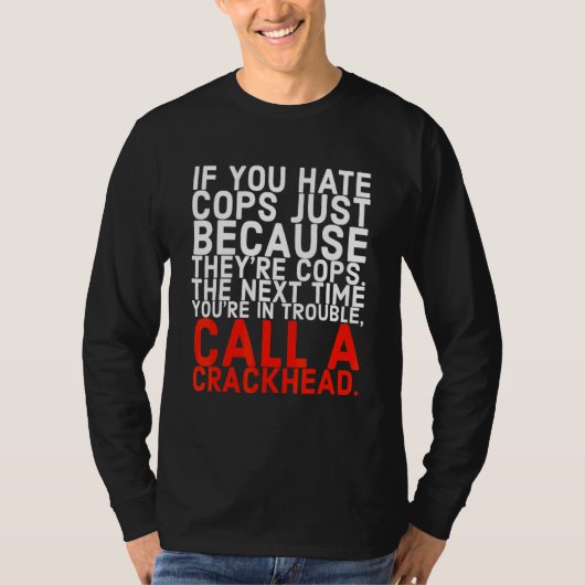 Bel een crackverslaafde t-shirt (Voorkant)