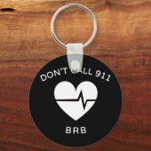 Bel geen 911 BRB POTS Dysautonomia Awareness T-S Sleutelhanger (Voorkant)