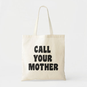 Bel je moeder Grappige humor Zwart en wit Tote Bag