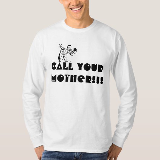 Bel je moeder!! Novelty T-shirt. T-shirt (Voorkant)