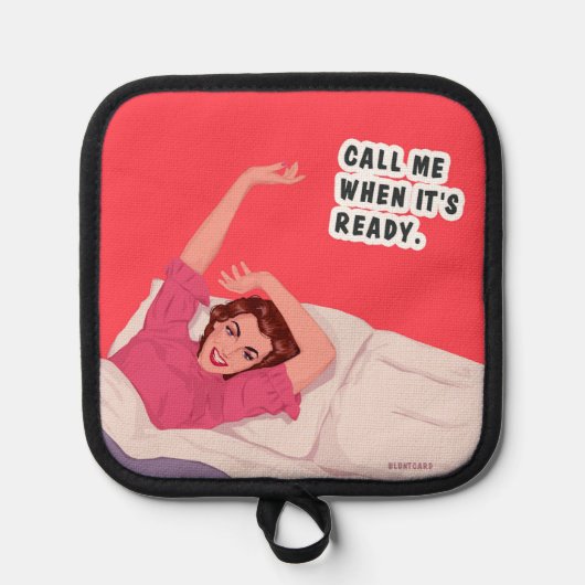 Bel me als het klaar is! pannenlap (Voorkant)