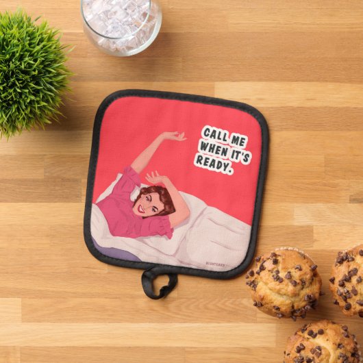 Bel me als het klaar is! pannenlap (Top down)