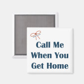 Bel me als je thuis herinneringsmagneet krijgt magneet (Voorkant / Achterkant)