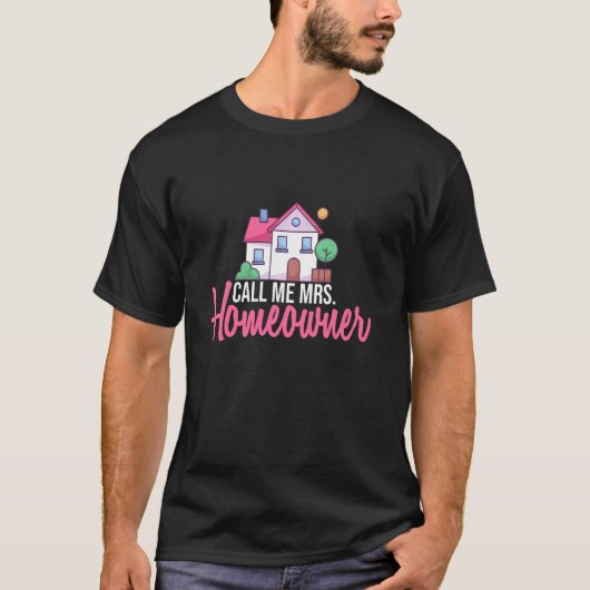 Bel me Mrs Homeowner Eerste Thuiseigenaar Nieuwe H T-shirt (Voorkant)