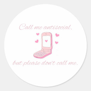 Bel me niet, al ben ik asociaal, maar noem me niet ronde sticker