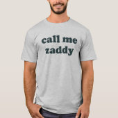 Bel me Zaddy T-shirt (Voorkant)