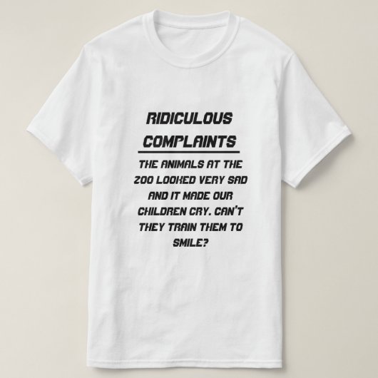 Belachelijke klachten Triest dier in dierentuin T-shirt (Design voorkant)