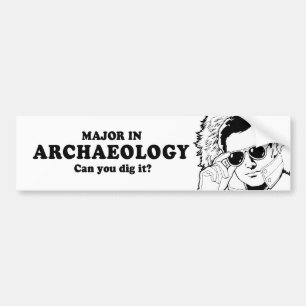 BELANGRIJK IN ARCHEOLOGIE - KUNT U HET T-shirt DIG Bumpersticker