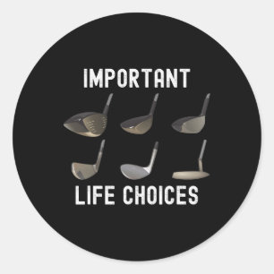 Belangrijke keuzes voor het leven Funny Golf Humor Ronde Sticker