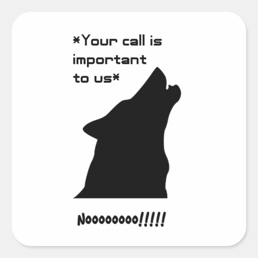 Belangrijke oproep Funny Wolf Customer Service Car Vierkante Sticker (Voorkant)