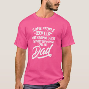 Belangrijkste antropoloog papa Gift - Call Me D T-shirt