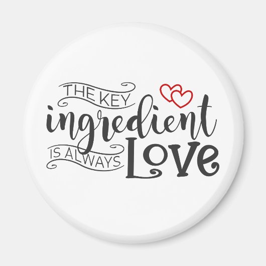 Belangrijkste ingrediënt is Love Valentijn | Magne Magneet (Voorkant)